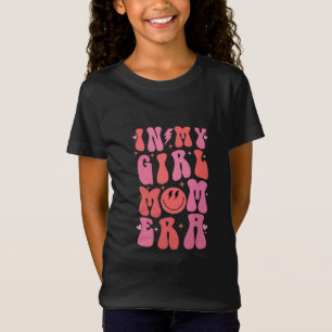 In My Girl Mom Era Retro Groovy Mother's Day T-Shirt