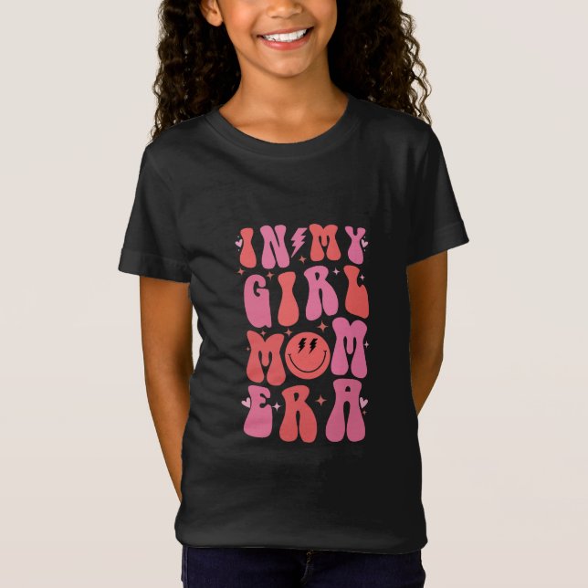In My Girl Mom Era Retro Groovy Mother's Day  T-Shirt (Front)