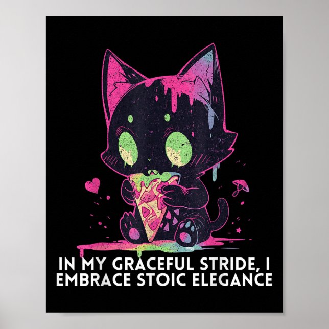 In My Graceful Stride I Embrace Stoic Elegance Cat Poster (Front)