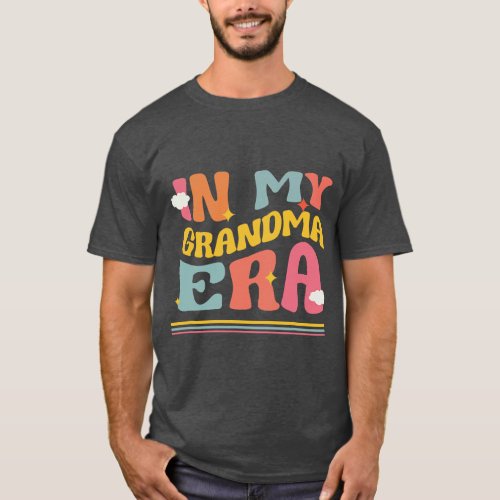 In My Grandma Era Funny Family Grandmother Groovy  T_Shirt
