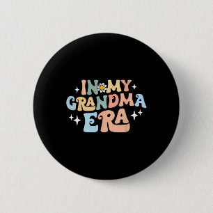 In My Grandma Era Funny Sarcastic Groovy Retro Mot Button