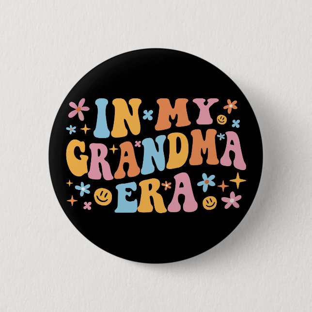 In My Grandma Era I Button (Front)