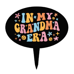 In My Grandma Era I Cake Topper
