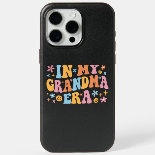 In My Grandma Era I iPhone 15 Pro Max Case
