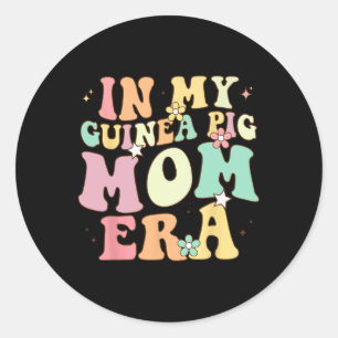 In My Guinea Pig Mom Era Funny Groovy Guinea Pig M Classic Round Sticker