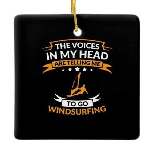 In My Head I Want To Go Windsurfing Ceramic Ornament