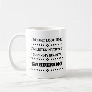 IN MY HEAD I'M GARDENING - Mug For Gardeners