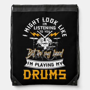 In My Head I'm Playing My Drums Drummer Percussion Drawstring Bag