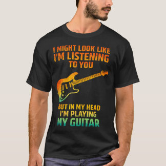 In My Head I'M Playing My Guitar Funny Musician T-Shirt