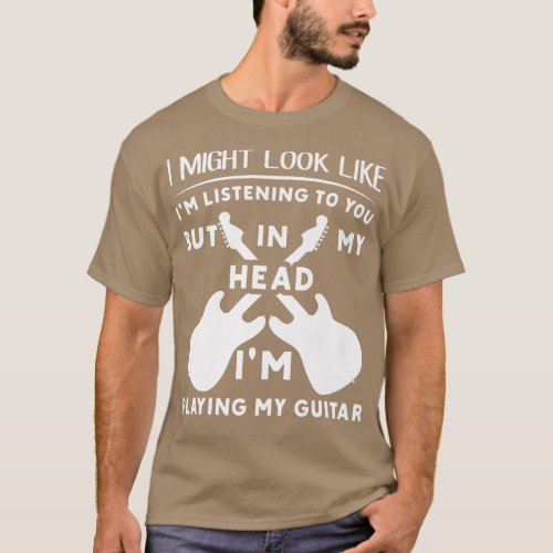 In My Head Im Playing My Guitar Musician Bass Guit T_Shirt