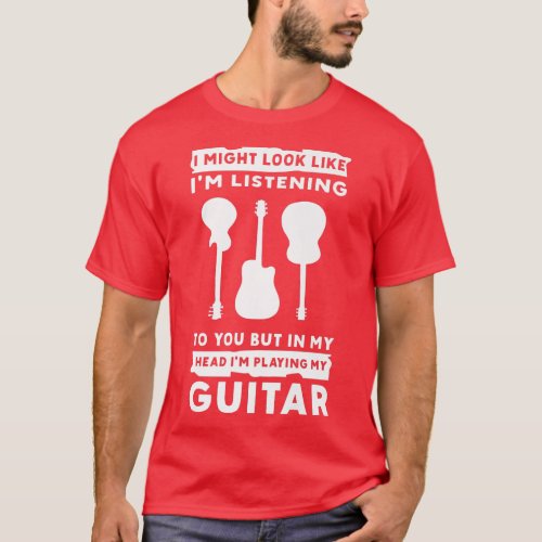 In My Head Im Playing My Guitar Musician Bass Guit T_Shirt