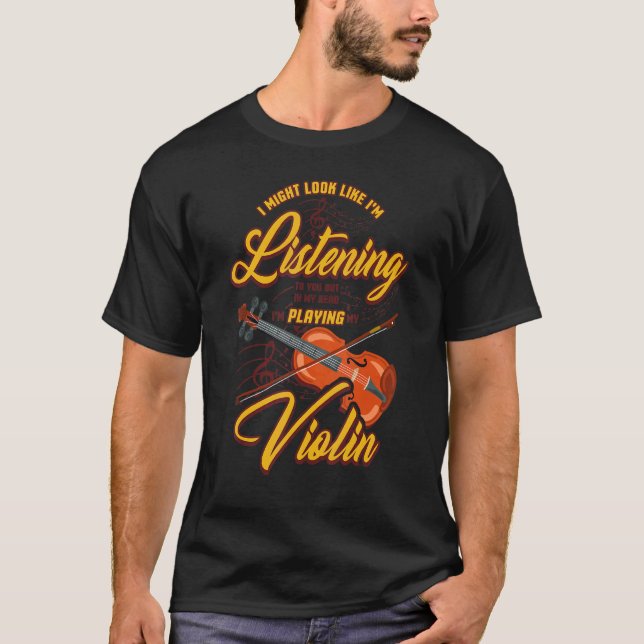 In My Head I'm Playing My Violin  Funny Saying Vio T-Shirt (Front)