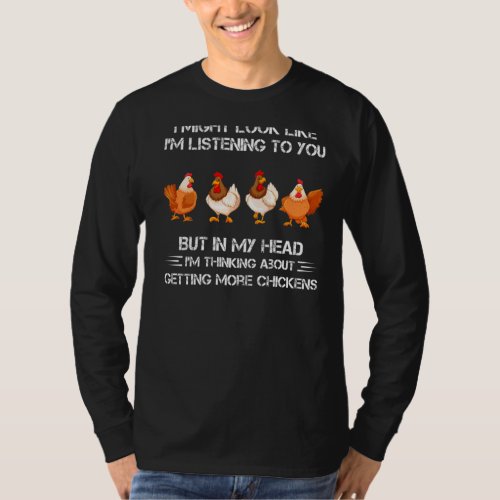 In My Head Im Thinking About Getting More Chicken T_Shirt