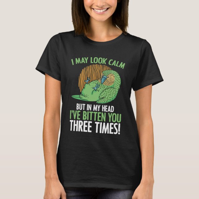 In My Head I've Bitten You 3 Times Parakeet Budgie T-Shirt (Front)