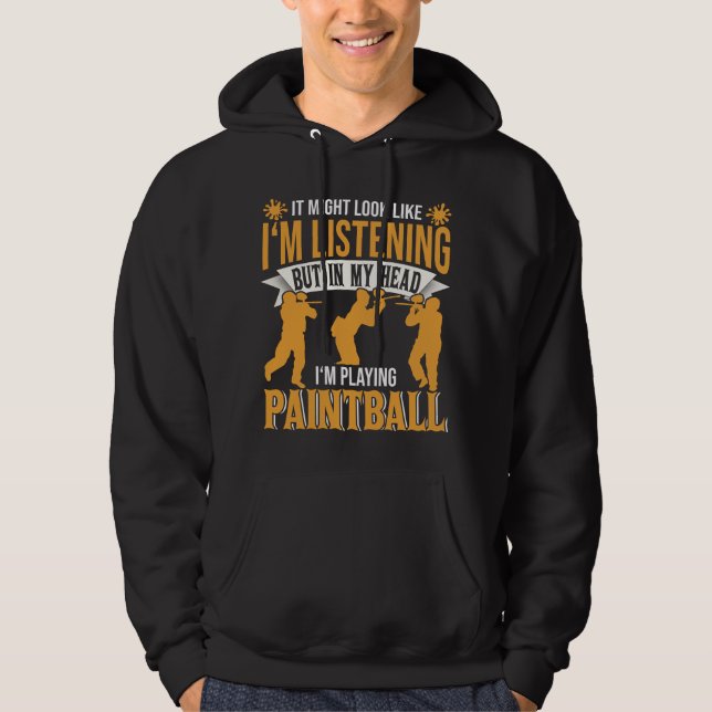 In My Head Playing Paintball Hoodie (Front)