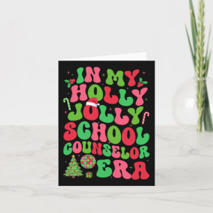 In My Holly Xmas Jolly School Counselor Era Christ Card