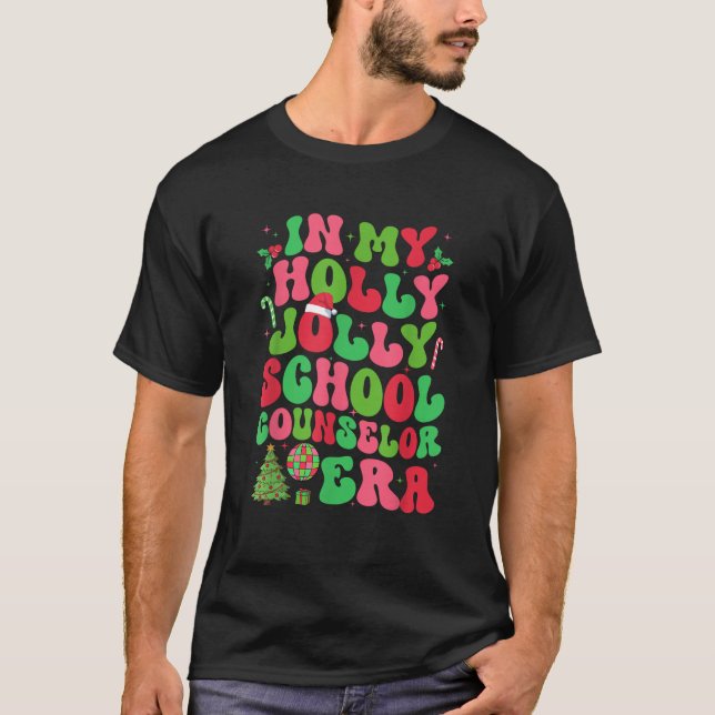 In My Holly Xmas Jolly School Counselor Era Christ T-Shirt (Front)