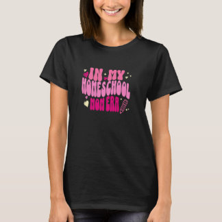 In My Homeschool Mom Era, Groovy Homeschool teache T-Shirt