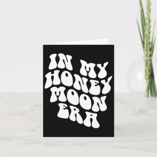 In My Honeymoon Era - Wedding New Bride Groom  Card