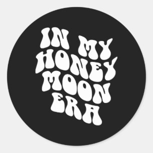 In My Honeymoon Era - Wedding New Bride Groom Classic Round Sticker