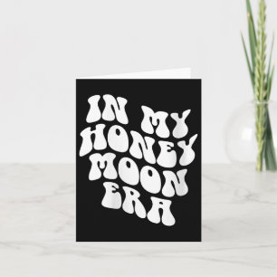In My Honeymoon Era - Wedding New Bride Groom V-ne Card