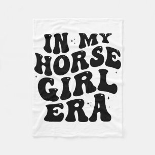 In My Horse Girl Era Equestrian Horseback Riding G Fleece Blanket
