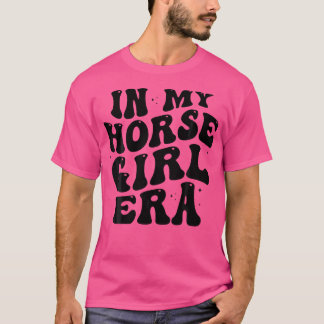 In My Horse Girl Era Equestrian Horseback Riding G T-Shirt