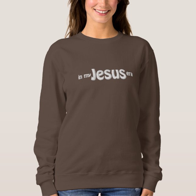 in my JESUS era - Embroidered sweatshirt  (Front)