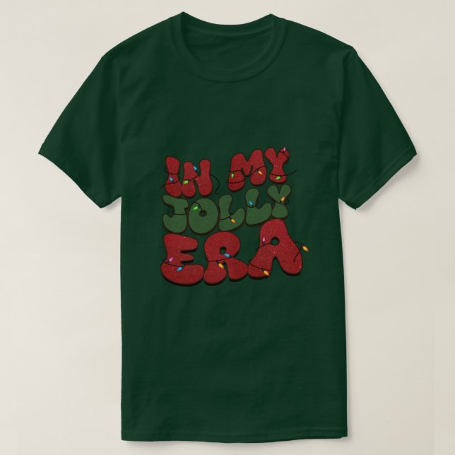 In My Jolly Era Christmas Quote T-Shirt (Design Front)