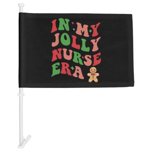 In my Jolly Nurse Era Christmas Nurse Women Car Flag
