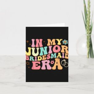 In My Junior Bridesmaid Era Groovy Bride Wedding E Card