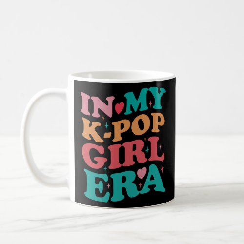 In My K_Pop Girl Era Groovy Retro   Coffee Mug