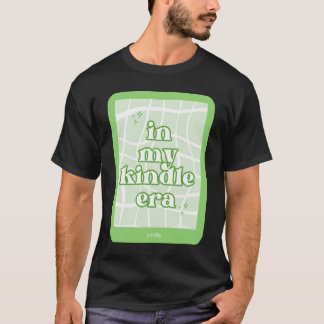 In My Kindle Era Green Sticker T-Shirt
