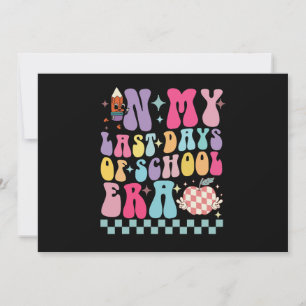 In My Last Days of School Era Teacher Life Groovy Invitation