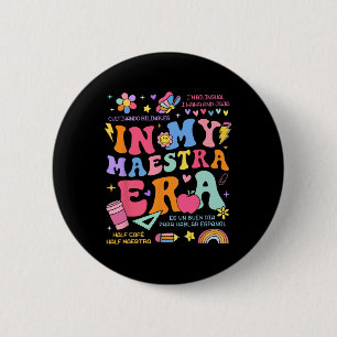 In My Maestra Era Cinco De Mayo Spanish Mexican Te Button