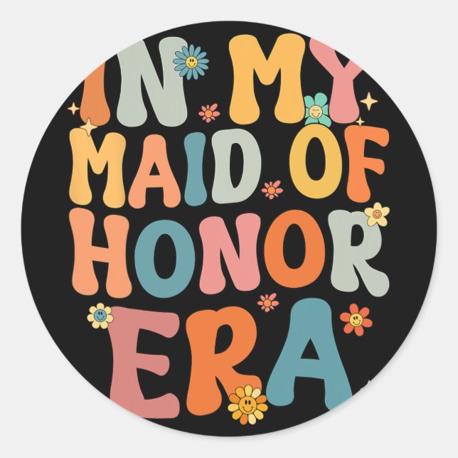 In My Maid Of Honor Era Groovy Moh Bridesmaid Brid Classic Round Sticker (Front)