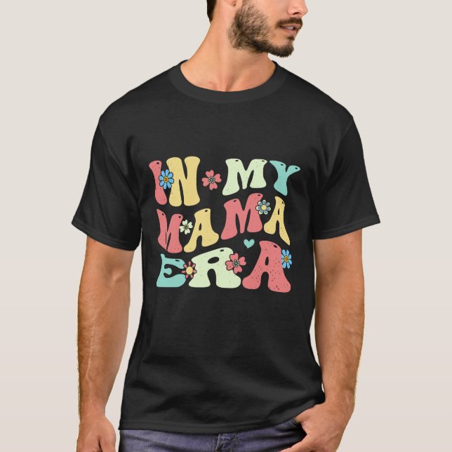 In My Mama Era Lover Groovy Retro Mom  T-Shirt (Front)