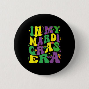 In My Mardi Gras Era Carnival Women Men Kids Mardi Button