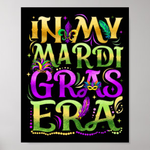 In My Mardi Gras Era Festival Carnival Holiday Fle Poster