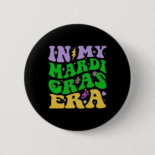In My Mardi Gras Era Festival Retro Carnival Holid Button