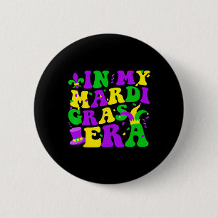 In My Mardi Gras Era Festival Retro Carnival Holid Button