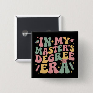 in My Master's Degree Era Graduation Master Degree Button