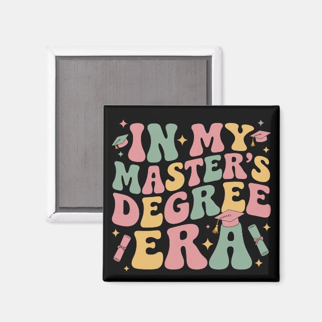 in My Master's Degree Era Graduation Master Degree Magnet (Front/Back)