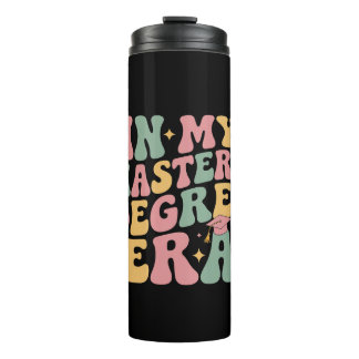 in My Master's Degree Era Graduation Master Degree Thermal Tumbler