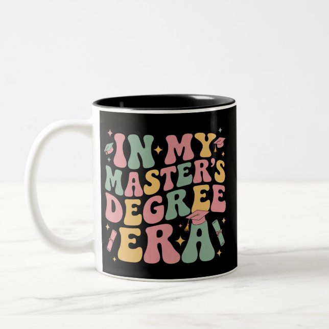 in My Master's Degree Era Graduation Master Degree Two-Tone Coffee Mug (Left)