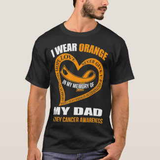 In my memory of my dad KIDNEY CANCER AWARENESS  T-Shirt