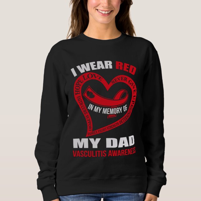 In my memory of my dad VASCULITIS AWARENESS Sweatshirt (Front)