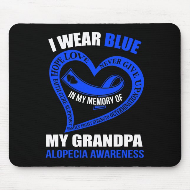 In my memory of my grandpa ALOPECIA AWARENESS  Mouse Pad (Front)