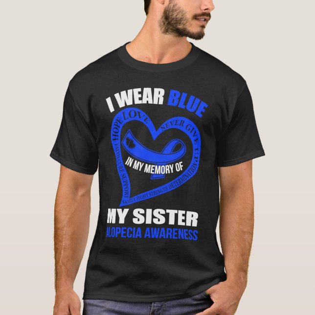 In my memory of my sister ALOPECIA AWARENESS T-Shirt (Front)