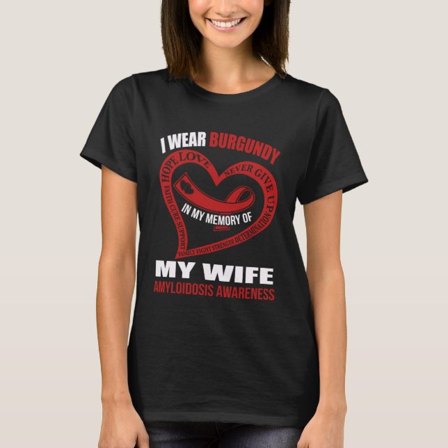In my memory of my wife AMYLOIDOSIS AWARENESS T-Shirt (Front)